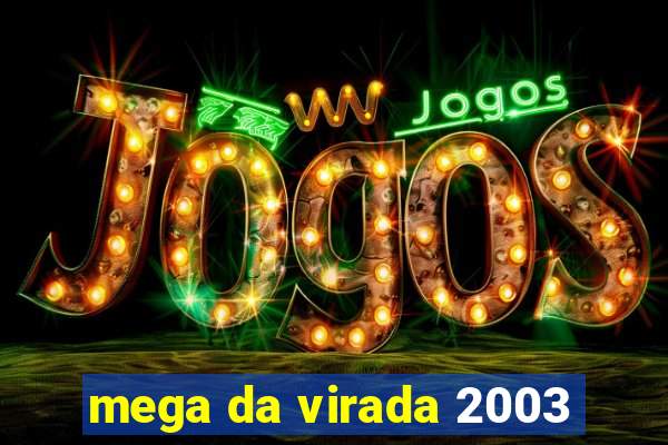 mega da virada 2003